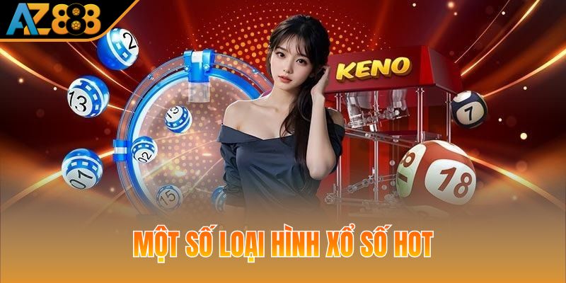 Một số loại hình xổ số hot